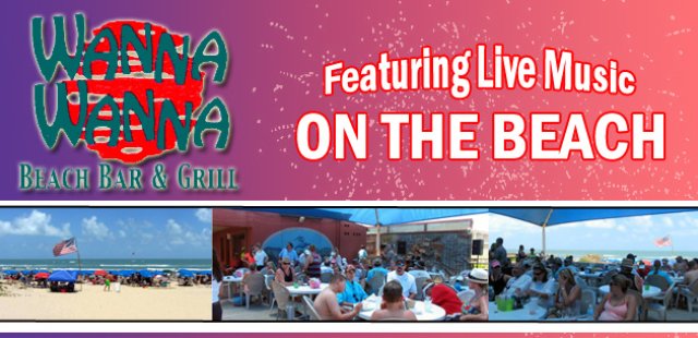 Wanna Wanna Beach Bar & Grill Live Music on the beach South Padre Island